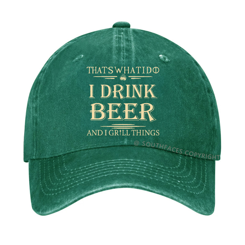That's What I Do I Drink Beer And I Gill Things Hat