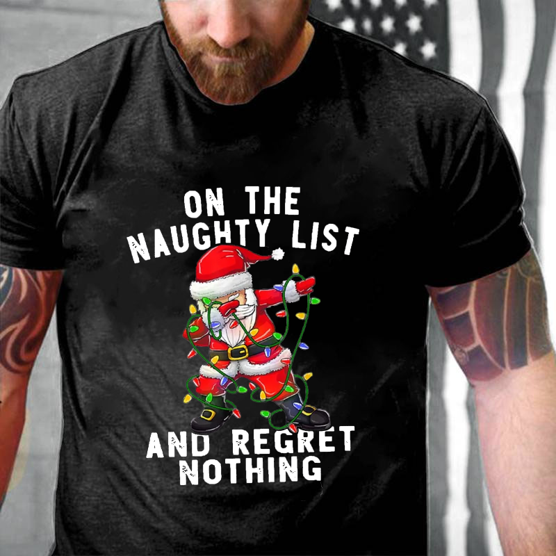 On The Naughty List And Regret Nothing Funny Men's Christmas T-shirt