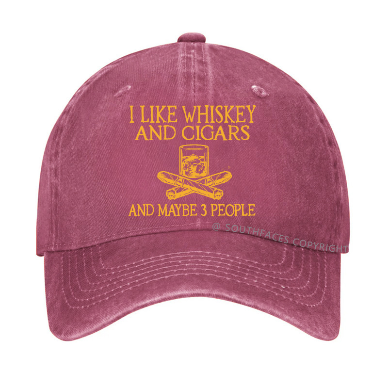 I like Whiskey And Cigars And Maybe 3 People Hat