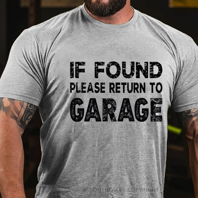 If Found Please Return To Garage Funny Men's T-shirt
