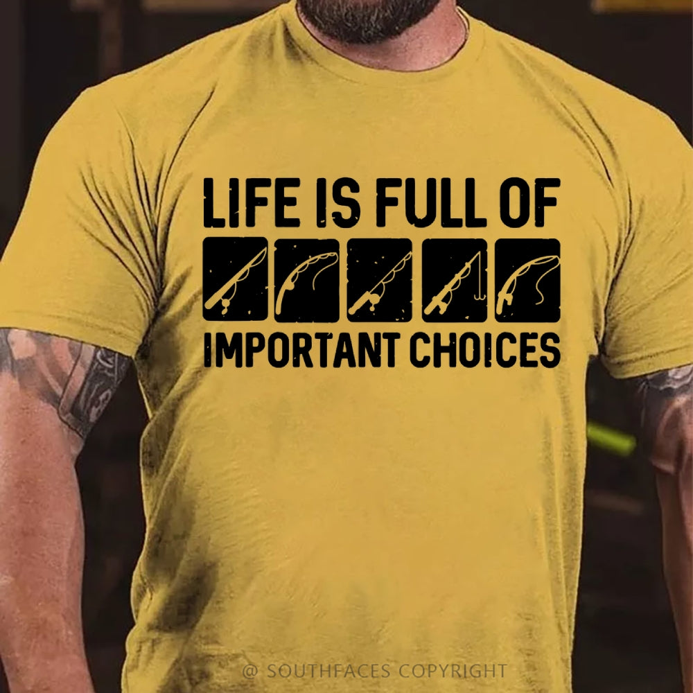 Life Is Full Of Important Choice Fishing Rod Fishing Master T-shirt