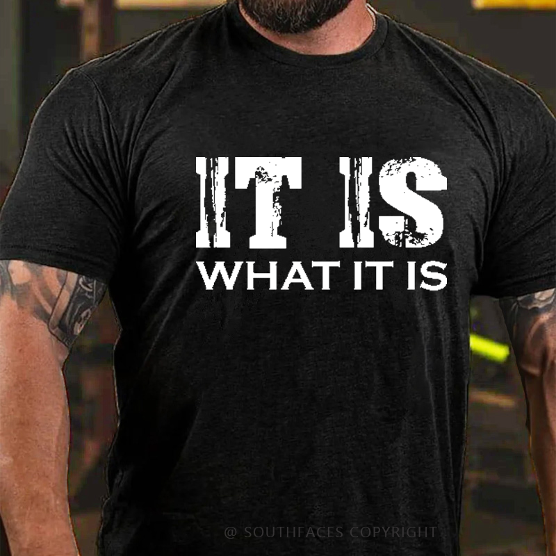 It Is What It Is T-shirt