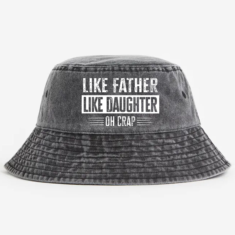 Like Father Like Daughter Oh Crap Bucket Hat