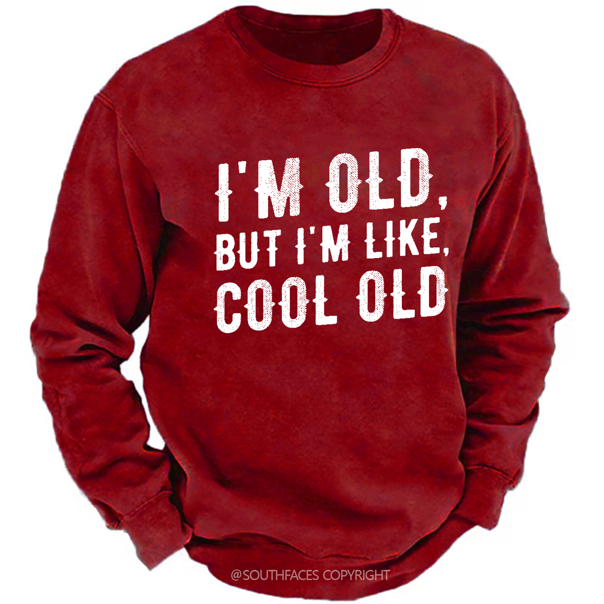 I'm Old But I'm Like Cool Old Funny Print Sweatshirt