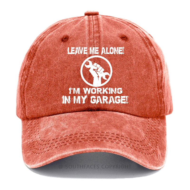 Leave Me Alone I'm Working In My Garage Funny Baseball Hats
