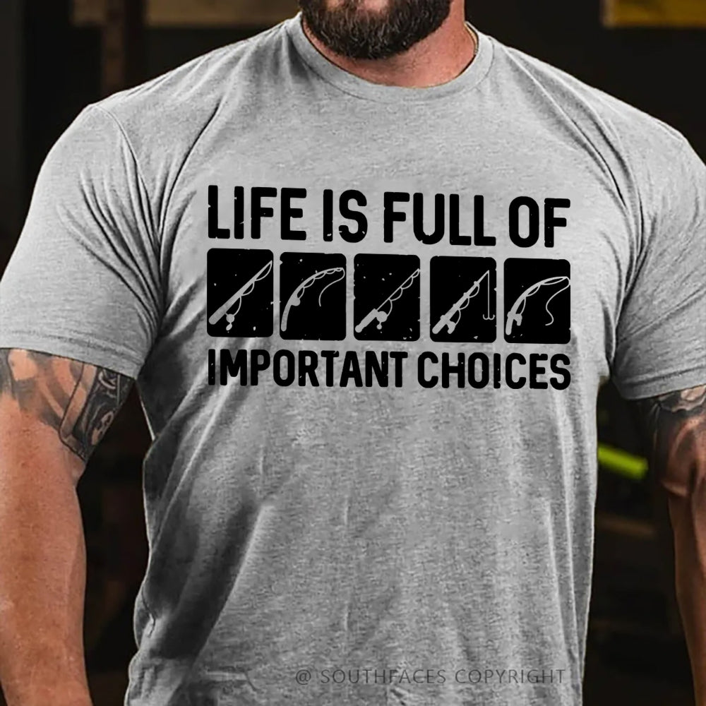 Life Is Full Of Important Choice Fishing Rod Fishing Master T-shirt