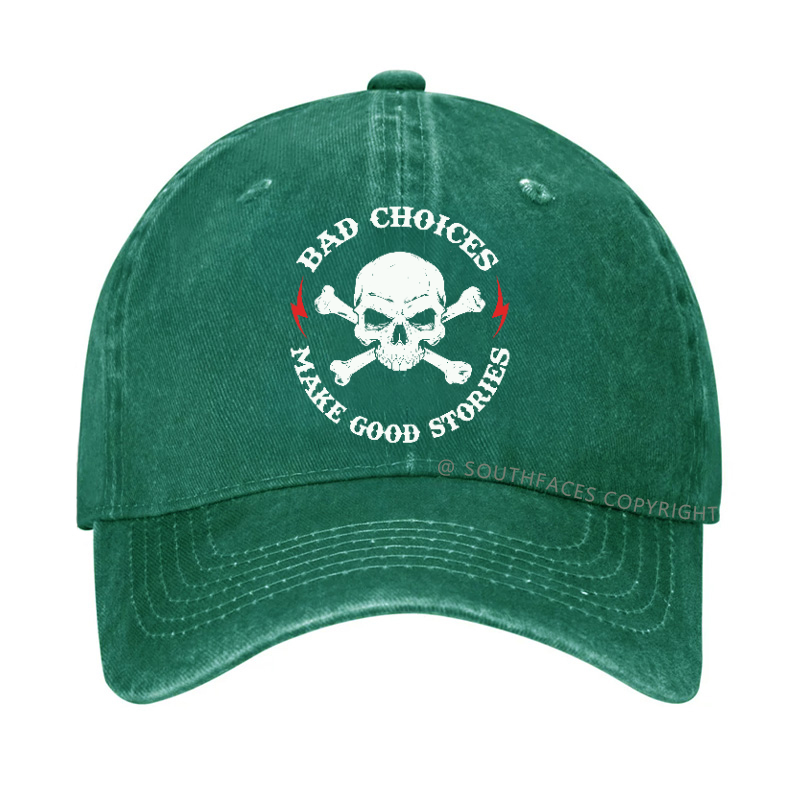 Bad Choices Make Good Stories Hat