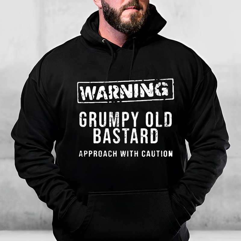 Warning Grumpy Old Bastard Approach With Caution Hoodie