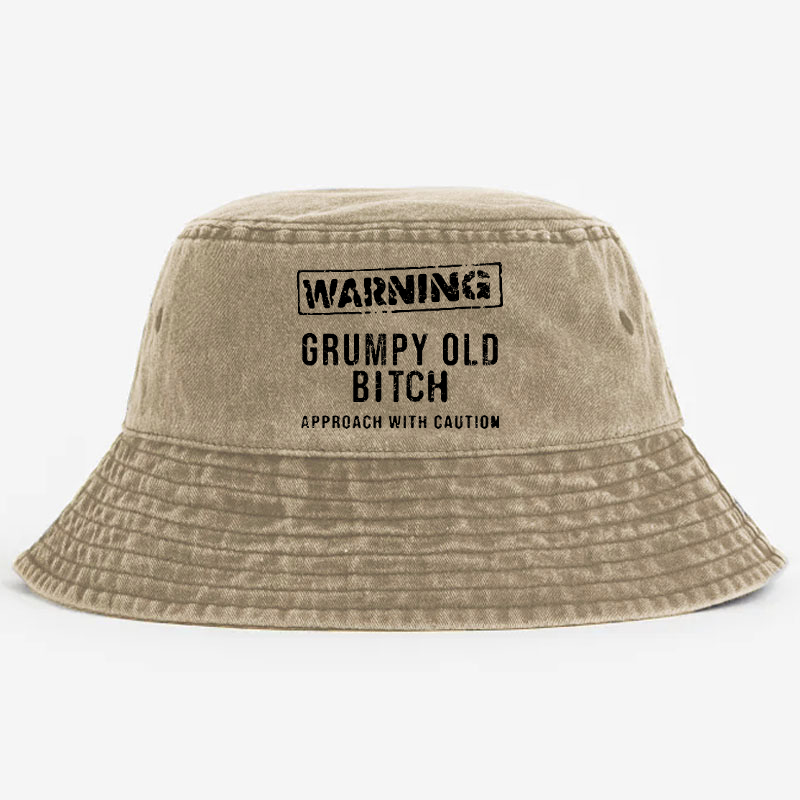 Warning Grumpy Old Bitch Approach With Caution Bucket Hat