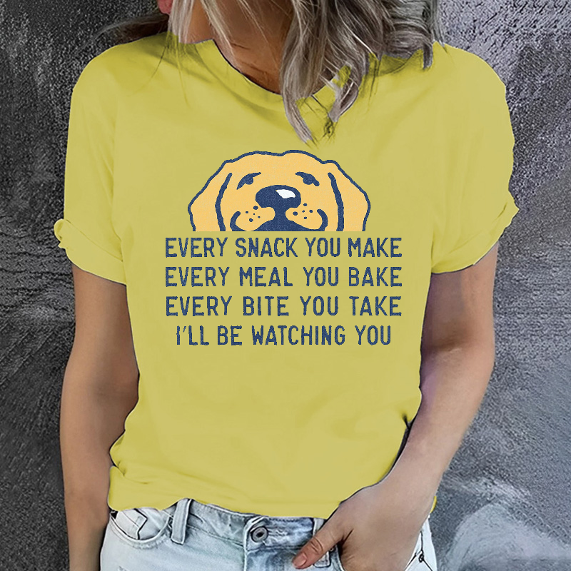 Every Snack You Make I Will Be Watching You T-shirt