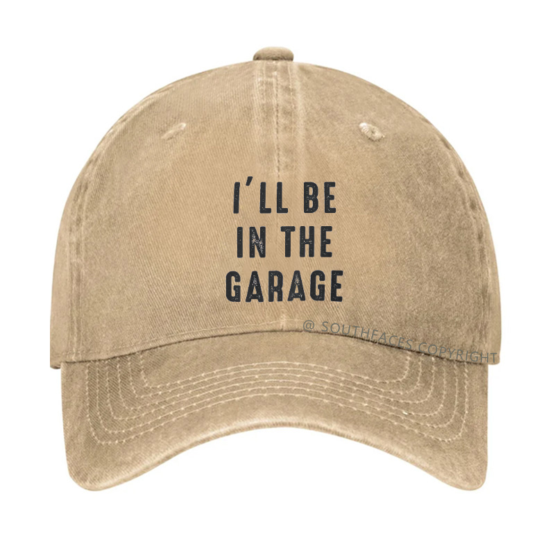 I'll be In The Garage Hat