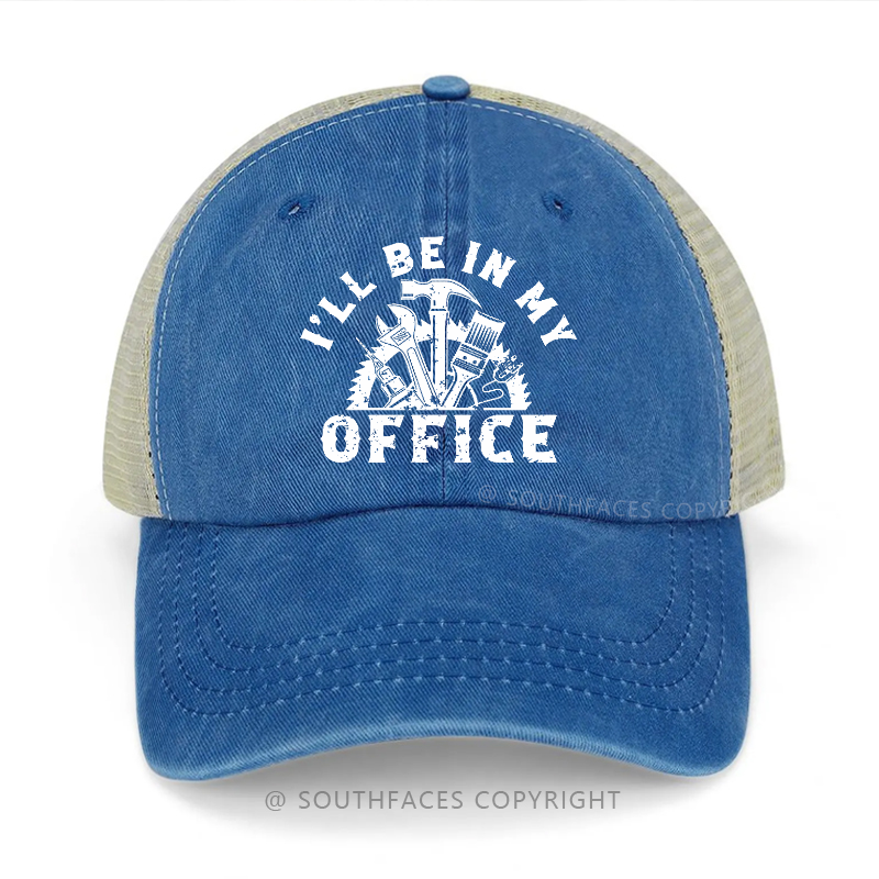 I'll Be In My Office Funny Men's Gift Trucker Cap