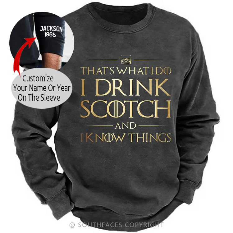 That's What I Do I Drink Scotch And I Know Things Sweatshirt