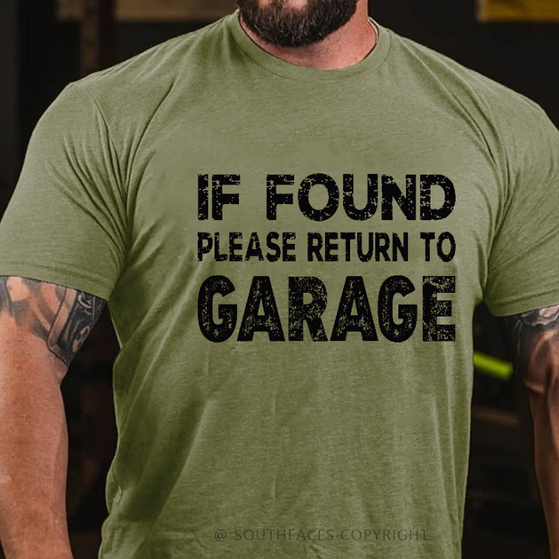 If Found Please Return To Garage Funny Men's T-shirt