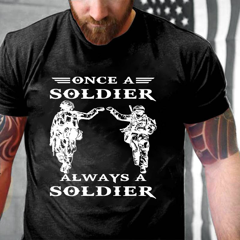 Once A Soldier Always A Soldier T-shirt