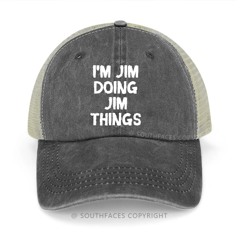 I'm Jim Doing Jim Thing Trucker Cap