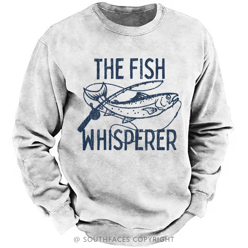 The Fish Whisperer Funny Fishing Sweatshirt