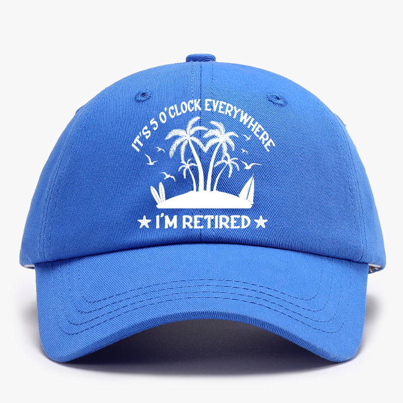 It's 5 O'Clock Everywhere I'm Retired Baseball Hat