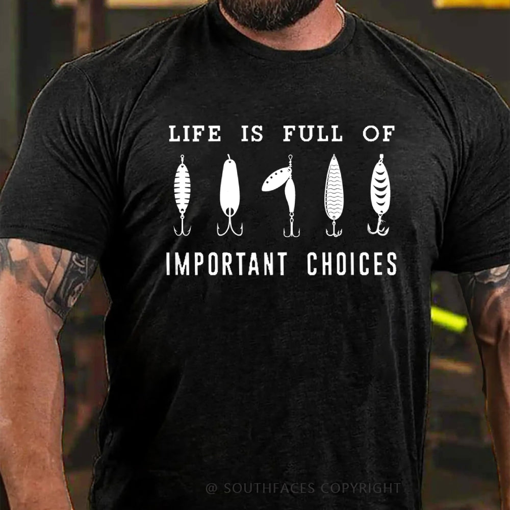 Life Is Full Of Important Choice Fishing Master Fish Hook T-shirt