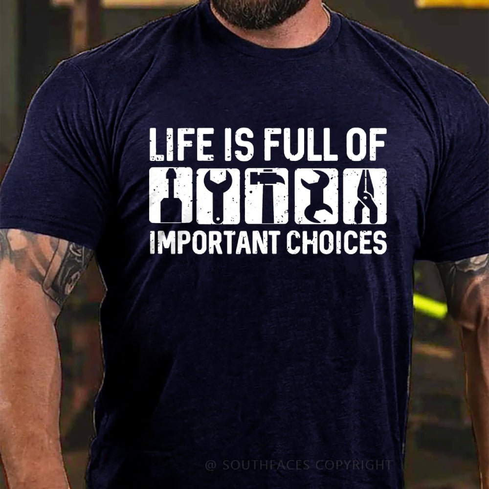 Life Is Full Of Important Choice Repair Tool Elements T-shirt