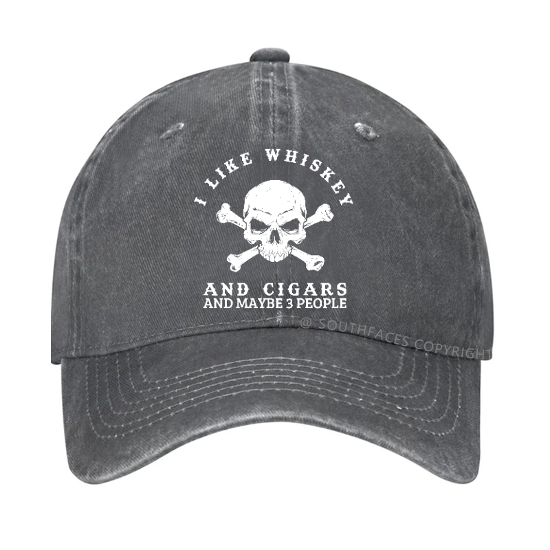 I Like Whiskey And Cigars And Maybe 3 People Hat