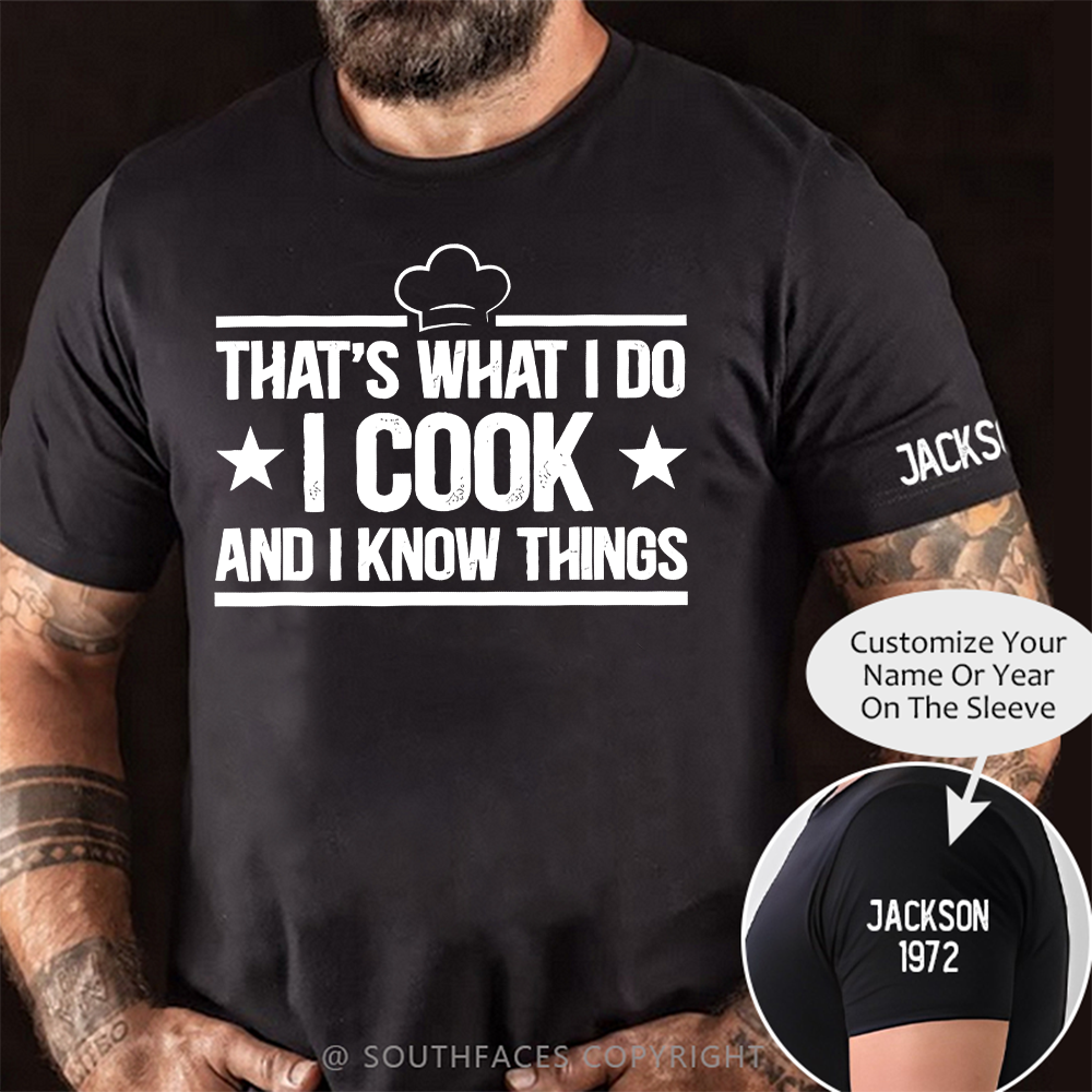 That's What I Do I Cook Stuff And I Know Things T-shirt