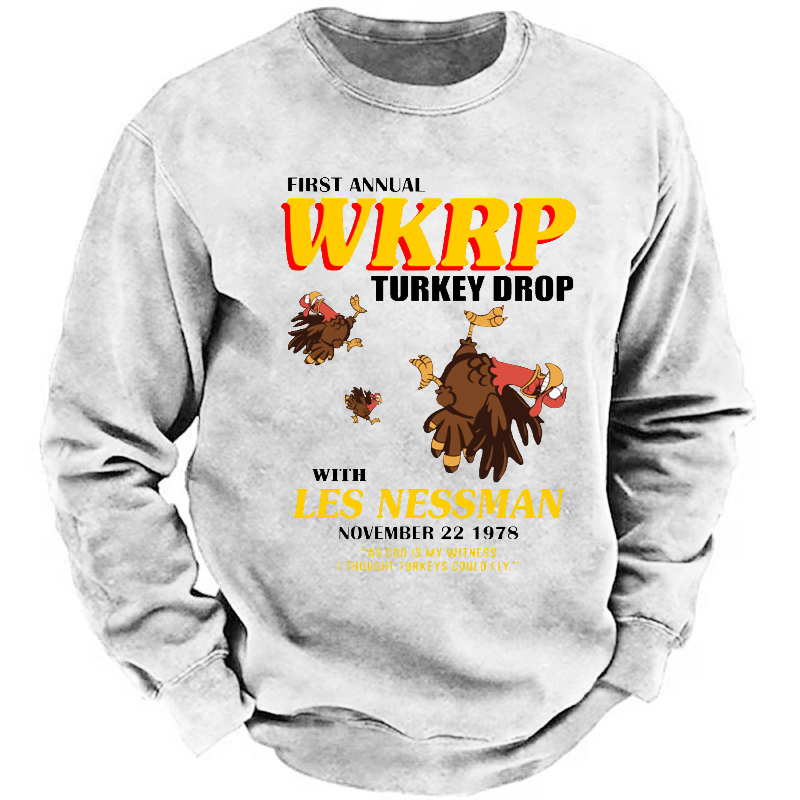 First Annual Wkrp Turkey Drop As God Is My Witness I Thought Turkeys Could Fly Sweatshirt