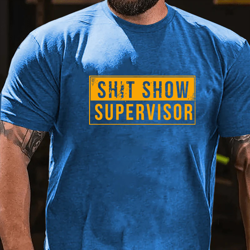 Shit Show Supervisor Funny T-shirt