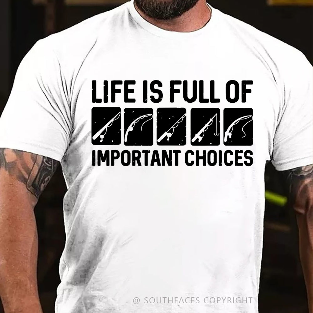 Life Is Full Of Important Choice Fishing Rod Fishing Master T-shirt