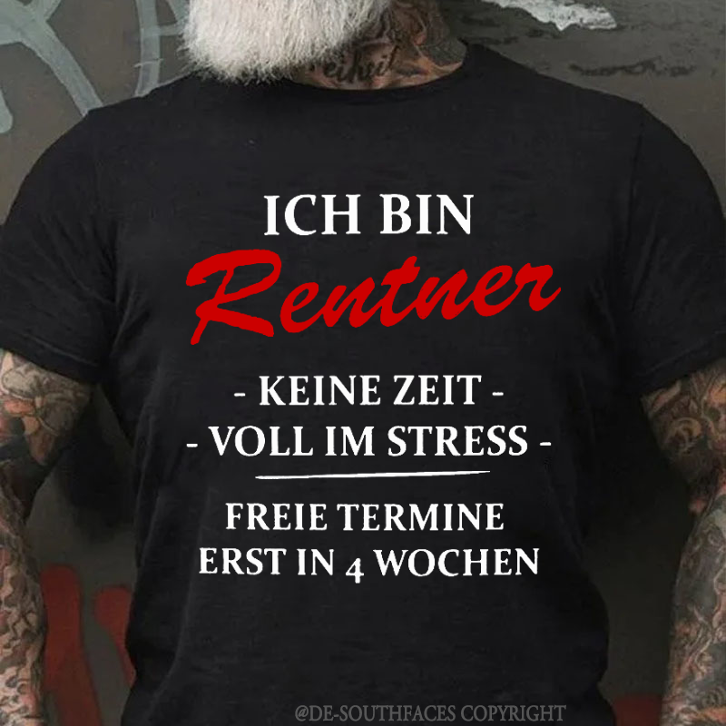 Ich bin Rentner keine Zeit voll im Stress T-Shirts