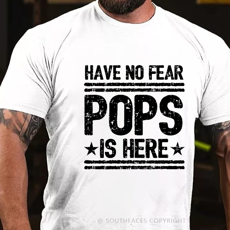 Have No Fear Pops Is Here Funny Grandfather Gift T-shirt