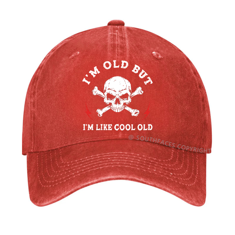 I'm Old But I'm Like Cool Old  Hat