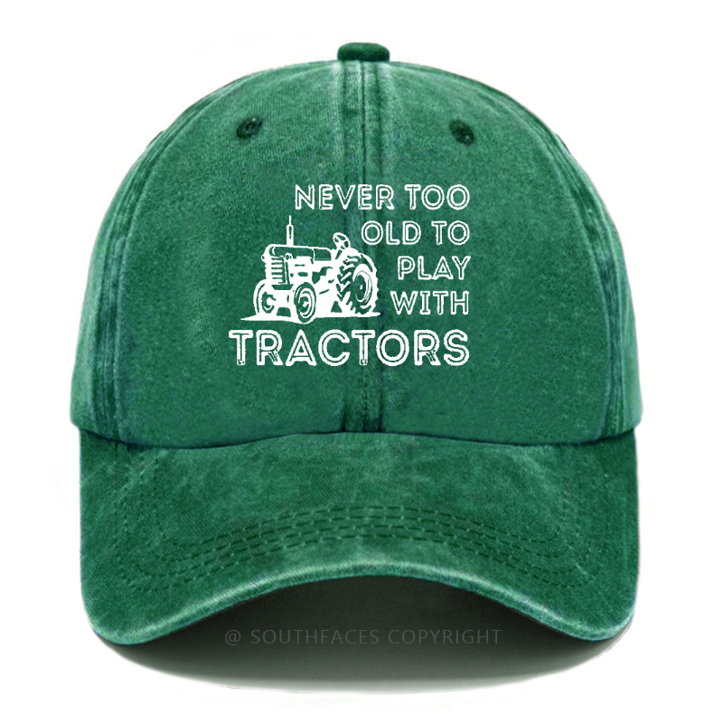 Never Too Old To Play With Tractors Hat