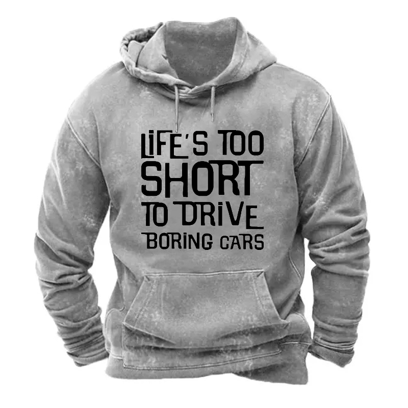 Life's Too Short To Drive Boring Cars Hoodie