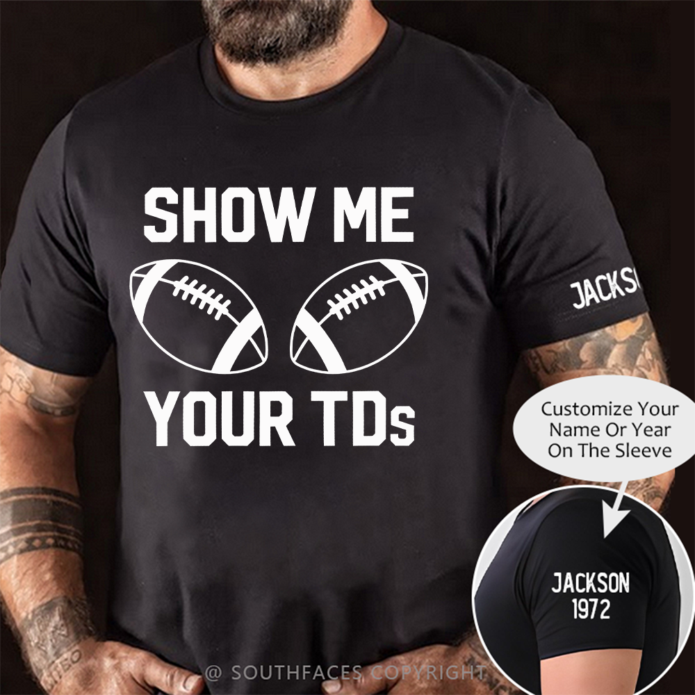 Funny Football Shirt Show Me Your Touchdowns T-Shirt