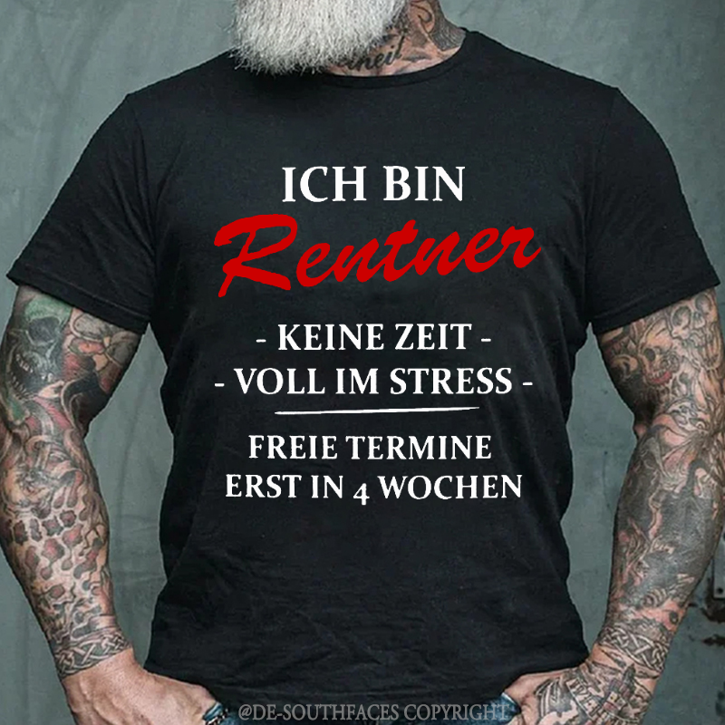 Ich bin Rentner keine Zeit voll im Stress T-Shirts
