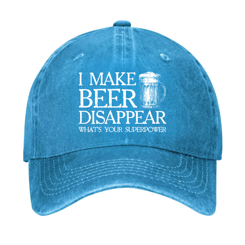 I Make Beer Disappear What's Your Superpower Hat