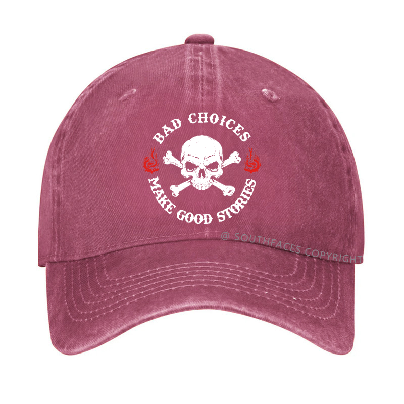 Bad Choices Make Good Stories Hat