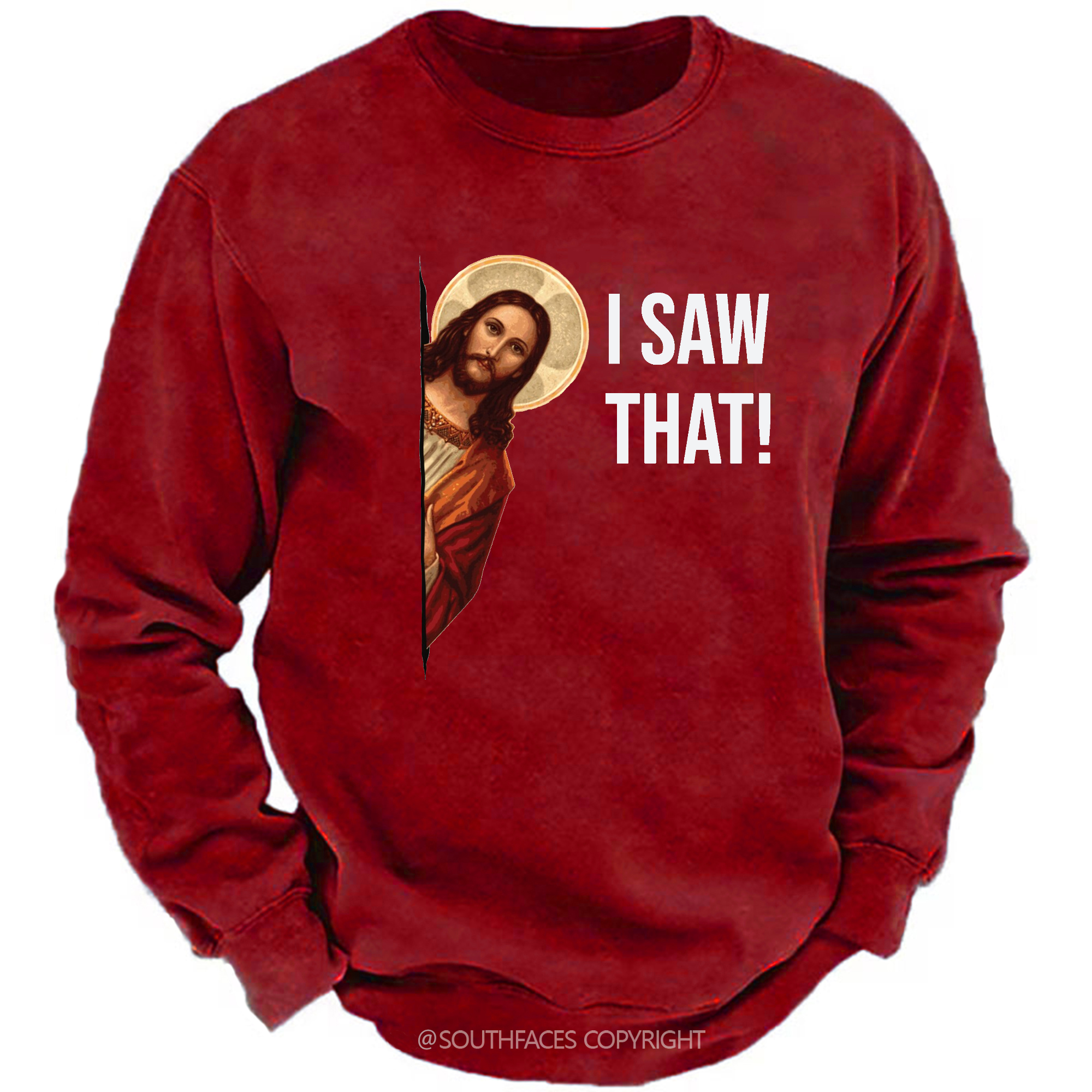 I Saw That Jesus Funny Print Sweatshirt