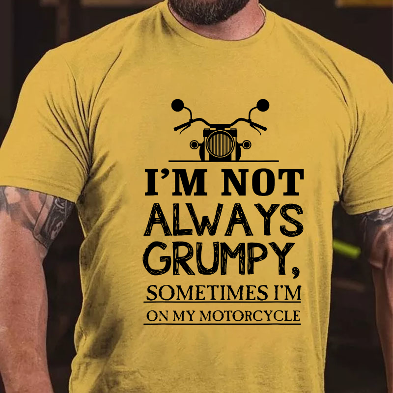 I'm Not Always Grumpy Men T-shirt