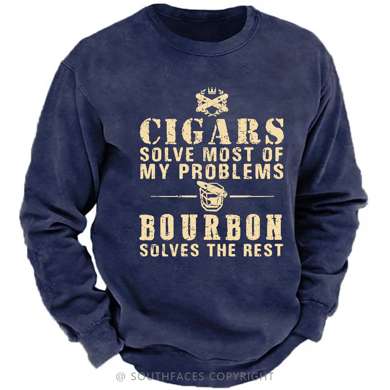 Cigars Solve Most Of My Problems Bourbon Does The Rest Sweatshirt