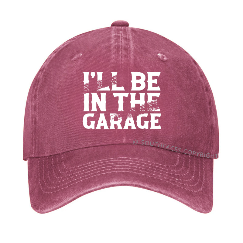 I'll Be In The Garage Hat