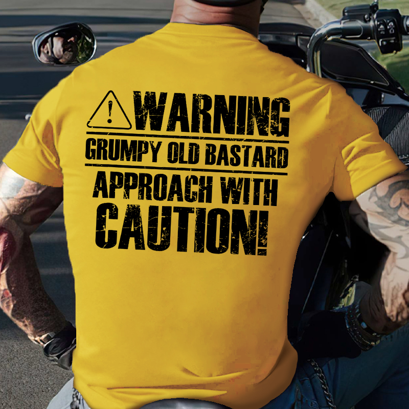 Warning Grumpy Old Bastard Approach With Caution T-shirt