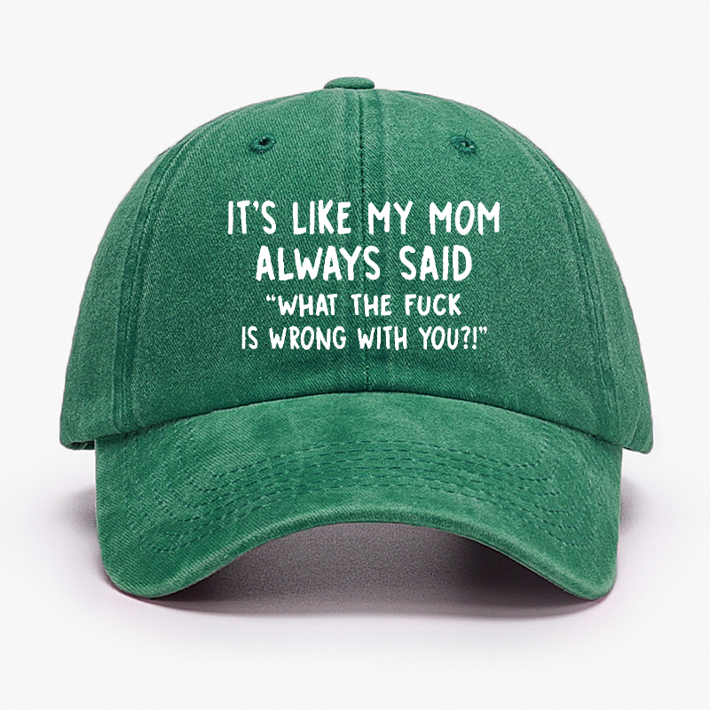 Men's It's Like My Mom Always Said What The Fuck Is Wrong With You Casual Letters Print Hat