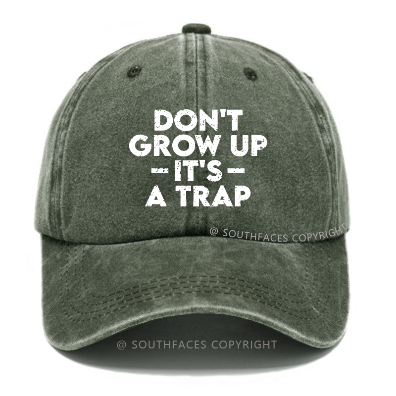 Don't Grow Uo It's A Trip Hat