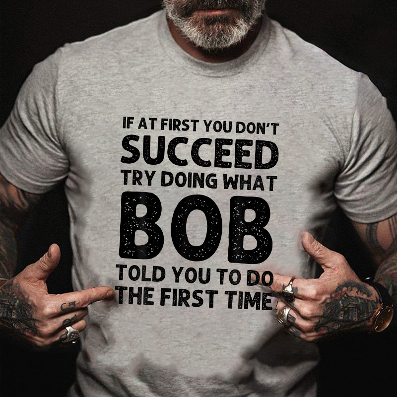If At First You Don't Succeed T-shirt