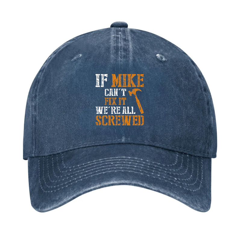 If Mike Can't Fix It We're All Screwed Hat