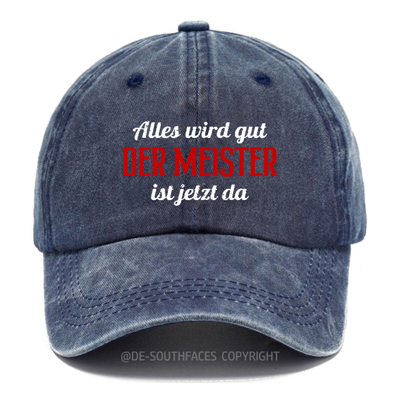 Alles Wird Gut Der Meister Ist Jetzt Da Baseball Cap