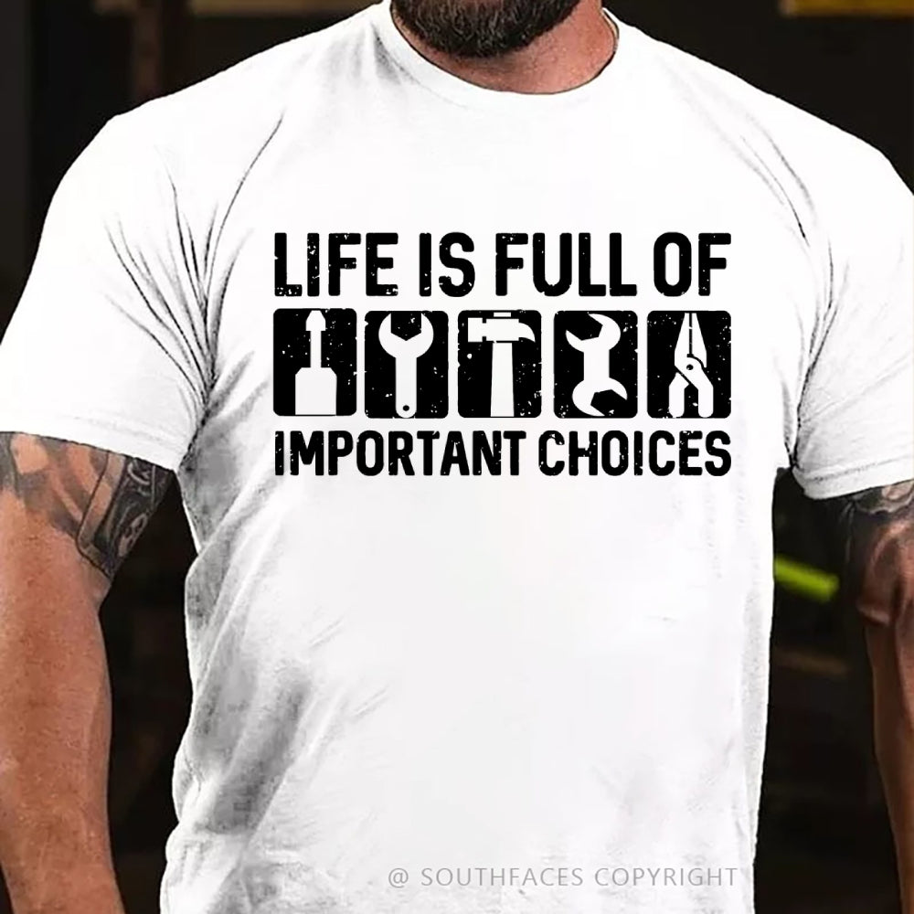 Life Is Full Of Important Choice Repair Tool Elements T-shirt