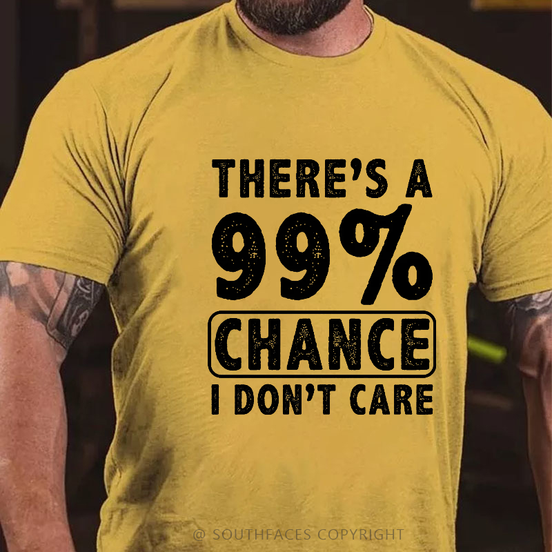 There's A 99% Chance I Don't Care Funny Print Men's T-shirt